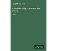 Christian History in Its Three Great Periods: Vol. II