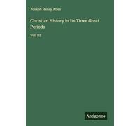 Christian History in Its Three Great Periods: Vol. III