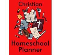 Christian Homeschool: Undated Christian homeschooler planner with plenty of room for: goal Setting, curriculum plans, extracurricular activities, ... and monthly Journal pages to track progress