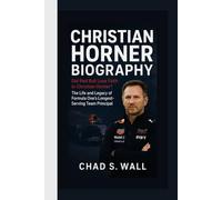 CHRISTIAN HORNER BIOGRAPHY: Did Red Bull Lose Faith in Christian Horner? The Life and Legacy of Formula One’s Longest-Serving Team Principal