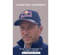 CHRISTIAN HORNER'S BIOGRAPHY: Unveiling the Legacy, Controversy, and Redemption in F1’s Power Arena