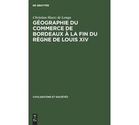 Christian Huetz Géographie Du Commerce de Bordeaux À La Fin D (Copertina rigida)