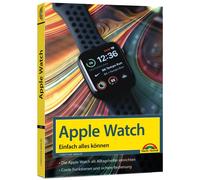 Christian Immle Apple Watch - Einfach alles können - Handbuch -: Bil (Tascabile)