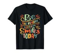 Christian Inspirational - Sii la Ragione per Cui Qualcuno sorride Oggi Maglietta