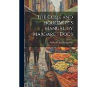 Christian Isobel Johns The Cook and Housewife's Manual, by Margaret (Tascabile)