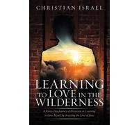 Christian Israel Learning to Love in the Wilderness (Tascabile)
