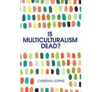 Christian Joppke Is Multiculturalism Dead? (Copertina rigida)