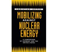 Christian Joppke Mobilizing Against Nuclear Energy (Copertina rigida)