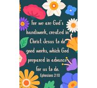 Christian Journal; Bible Study Journal; Prayer Journal; Gratitude Journal; Ephesians 2:10; Flowered Journal; 120 page lined journal