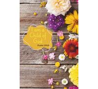 Christian Journal: I am a Child of God Journal: Simple everyday Life, Space to write, reflect, and renewed.