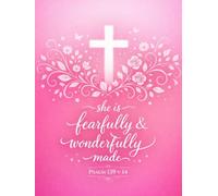 Christian Journal: She is fearfully and wonderfully made