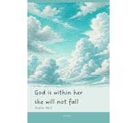 Christian Journal with Bible Verse - Beautiful Floral Notebook: God is within her she will not fall - Psalm 46:5