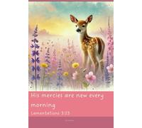 Christian Journal with Bible Verse - Cute and Charming Notebook: His mercies are new every morning Lamentations 3:23