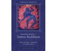 Christian K Wedemeyer Making Sense of Tantric Buddhism (Copertina rigida)