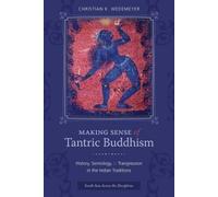 Christian K Wedemeyer Making Sense of Tantric Buddhism (Tascabile)