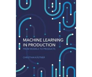 Christian Kastner Christian Kas Machine Learning in Producti (Copertina rigida)
