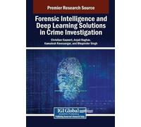 Forensic Intelligence and Deep Learning Solutions in Crime Investigation