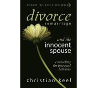 Christian Keel Divorce - Remarriage and the Innocent Spouse (Tascabile)