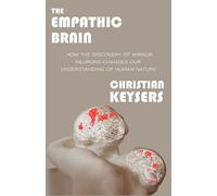 Christian Keysers The Empathic Brain (Tascabile)