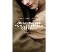 Christian Klinger Die Liebenden von der Piazza Oberdan: Roman (Copertina rigida)