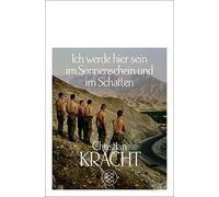 Christian Krach Ich werde hier sein im Sonnenschein und im Schatten: (Tascabile)