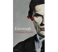 Christian Kracht Eurotrash: Roman (Copertina rigida)