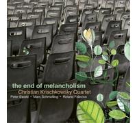 Christian Krischkowsky Quartet The End of Melancholism (CD) Album (Jewel Case)