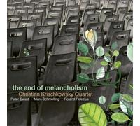 Christian Krischkowsky Quartet The End of Melancholism (CD) Album (Jewel Case)