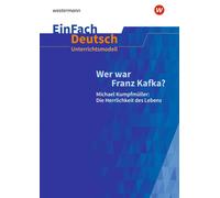 Christian Kurze EinFach Deutsch Unterrichtsmodelle: Wer war Franz Ka (Tascabile)