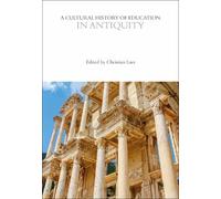 Christian Laes A Cultural History of Education in Antiquity (Copertina rigida)