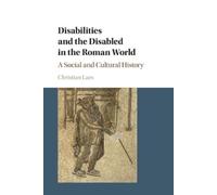 Christian Laes Disabilities and the Disabled in the Roman World (Tascabile)
