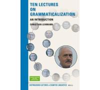 Christian Lehmann Ten Lectures on Grammaticalization (Copertina rigida)