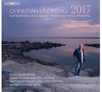 Christian Lindb Christian Lindberg: 2017/Liverpool Lullabies/Waves of Wollo (CD)