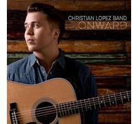 Christian Lopez Band Onward (CD)