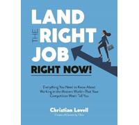Christian Lovell Land the Right Job, Right Now (Tascabile)