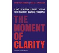 Christian Madsbjerg Mikkel B. Rasmussen The Moment of Clarity (Copertina rigida)