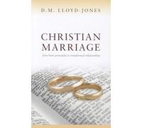 Christian Marriage: From Basic Principles to Transformed Relationships