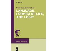 Christian Martin Language, Form(s) of Life, and Logic (Tascabile)