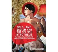Christian Maurer Self-love, Egoism and the Selfish Hypothesis (Copertina rigida)