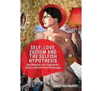 Christian Maurer Self-love, Egoism and the Selfish Hypothesis (Copertina rigida)