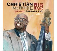 Christian McBride Big Band Without Further Ado, Vol. 1 (CD) (PRESALE 29/08/2025)