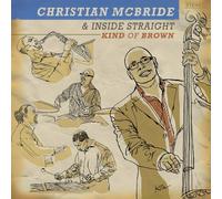 Christian Mcbride & Inside Str - Kind of Brown