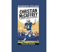 CHRISTIAN MCCAFFREY: A Football Star with a Big Heart- Biography for kids