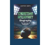 CHRISTIAN MCCAFFREY BIOGRAPHY: The Journey Of Dedication