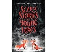 Christian McKay Heidicker Scary Stories for Young Foxes (Tascabile)