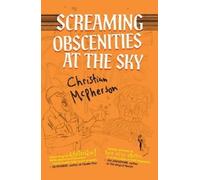 Christian McPherson Screaming at Obscenities the Sky (Tascabile)