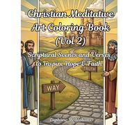 Christian Meditative Art Coloring Book (Vol 2): Scriptural Scenes and Verses to Inspire Hope & Faith