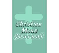 Christian Men's Journal: 200 Pages Prayer, Reflection & Bible Study Notebook with Cross Design, Spiritual Growth Diary for Men