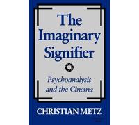 Christian Metz The Imaginary Signifier (Tascabile)