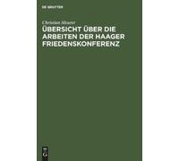 Christian Meure Übersicht Über Die Arbeiten Der Haager Friede (Copertina rigida)